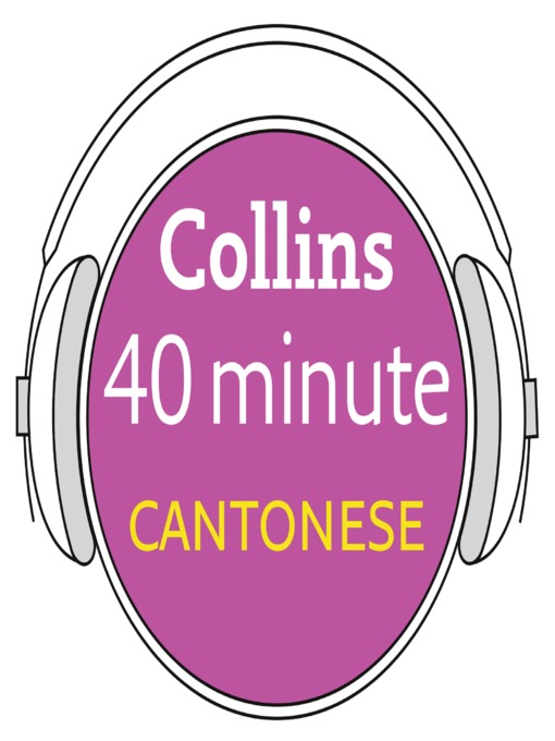 Title details for Cantonese in 40 Minutes by Collins Dictionaries - Available